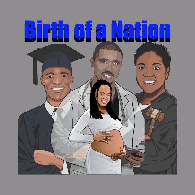 Birth of a nation by Diaspora Wear