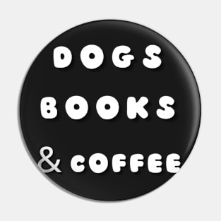 Dogs books and coffee Pin