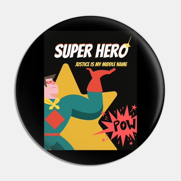 Super Hero Justice is my middle name Pin by Benny Merch Pearl