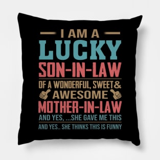 I Am A Lucky Son In Law Of A Wonderful Sweet And Awesome Mother In Law Pillow