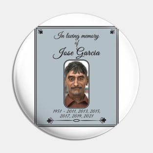 Loving memory of jose garcia Pin