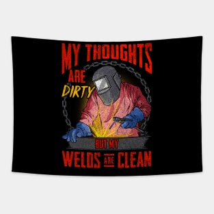 Funny My Thoughts Are Dirty But My Welds Are Clean Tapestry