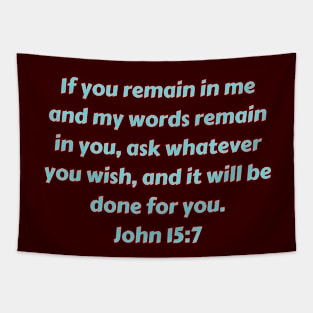 Bible Verse John 15:7 Tapestry