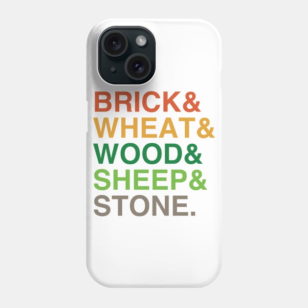 Settlers of Catan Shirt| Brick and Wheat and Wood and Sheep and Stone Phone Case by HuhWhatHeyWhoDat