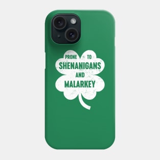 Prone To Shenanigans And Malarkey White St. Patrick's Days Phone Case