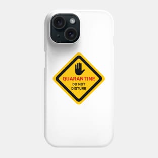 Quarantine. Do Not Disturb. Warning Poster. Coronavirus Phone Case