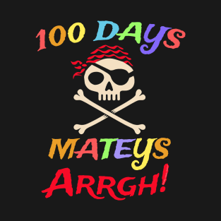 100 Days Mateys Argh Teacher Girls Boys 100 Days of School T-Shirt