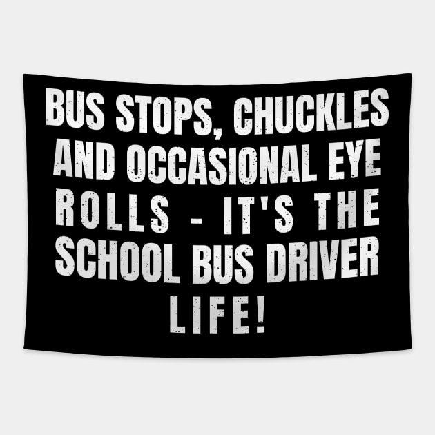 it's the School Bus Driver life! Tapestry by trendynoize