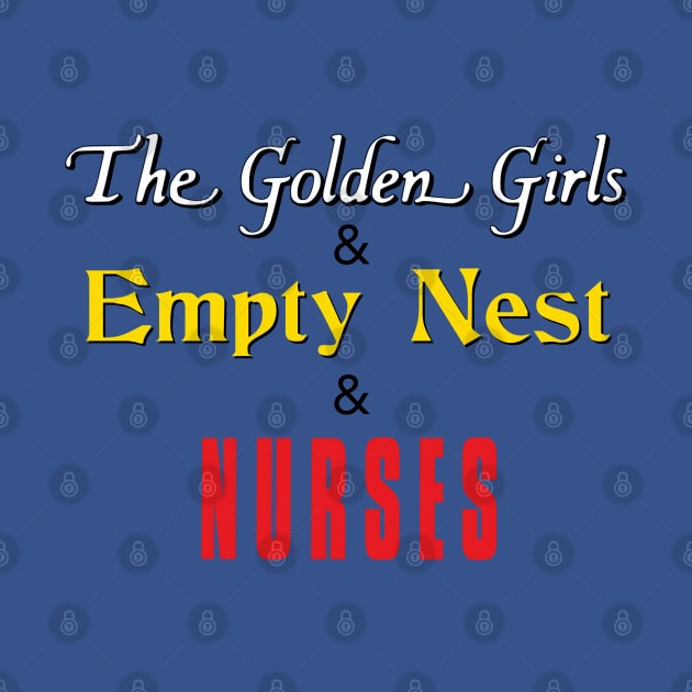 The Golden Girls & Empty Nest & Nurses by Golden Girls Quotes