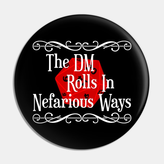 The DM Rolls In Nefarious Ways Pin by Sifs Store