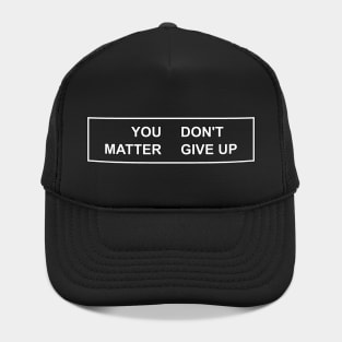YOU MATTER DON'T GIVE UP Hat