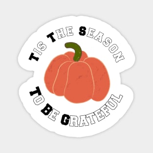 Tis The Season To Be Grateful Magnet