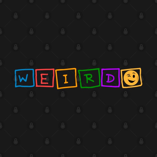 WEIRDO by Tees4Chill