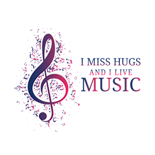 I miss hugs and live music T-Shirt