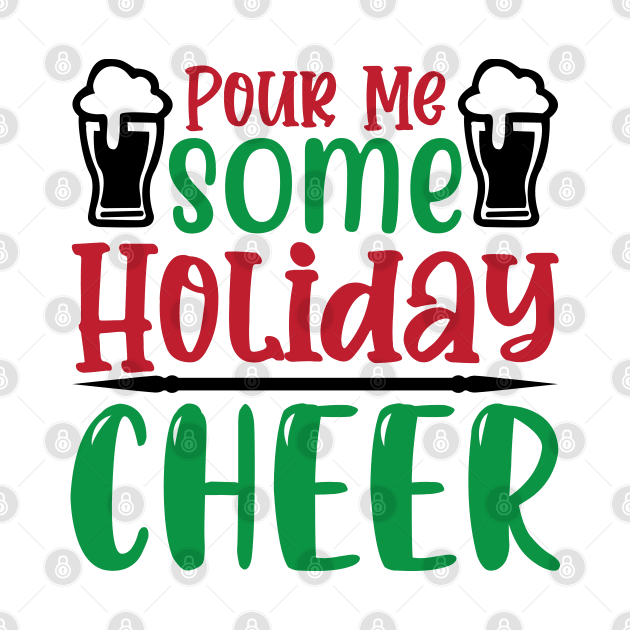 Pour Me Some Holiday Cheer by MZeeDesigns