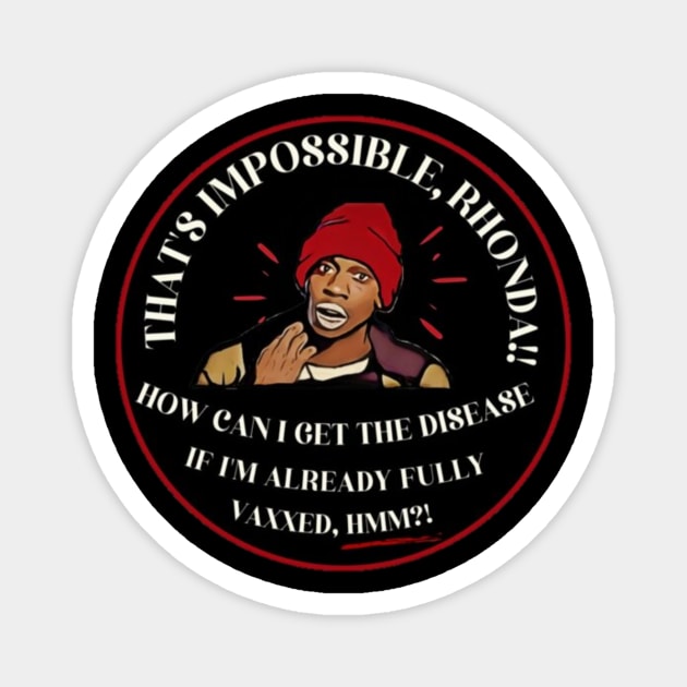 Thats impossible rhonda Magnet by Clewg