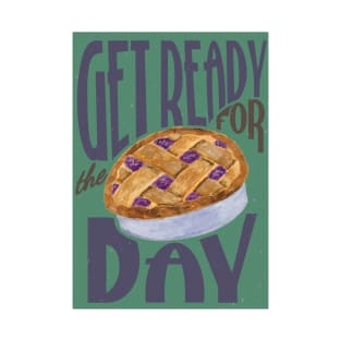 Get Ready for The PIE Day T-Shirt