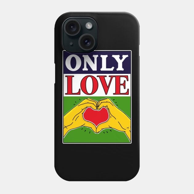 Only Love Phone Case by FerMinem