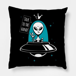 Alien King - Talk to the Hand Pillow