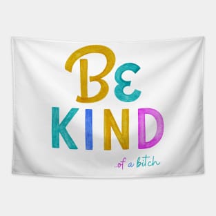 Be Kind Of A Bitch Funny Quote Gift Tapestry