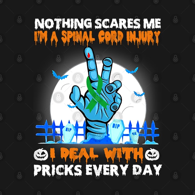 Spinal Cord Injury Awareness Nothing Scares Me - Happy Halloween Day by BoongMie