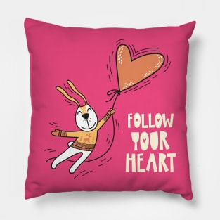 Follow Your Heart Cute Fun Rabbit For kids girls gift Pillow