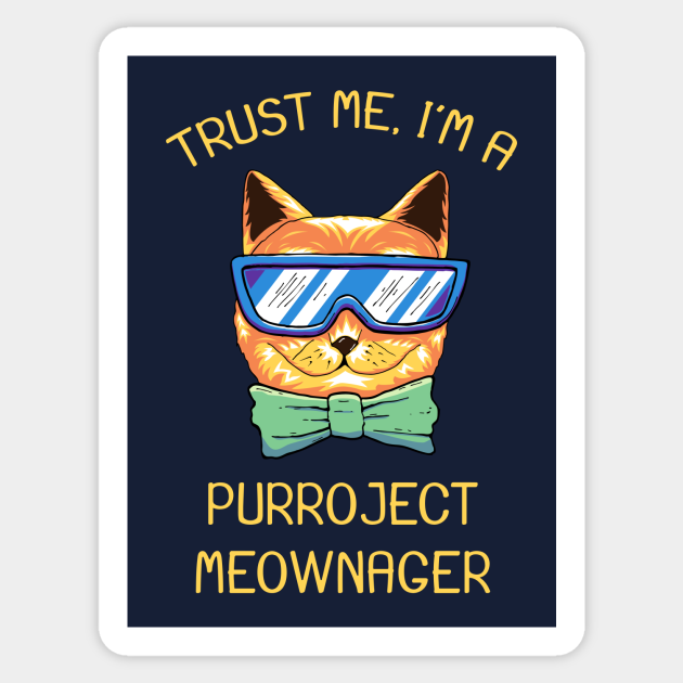 Funny Project Manager Cat - Project Manager - Sticker | TeePublic