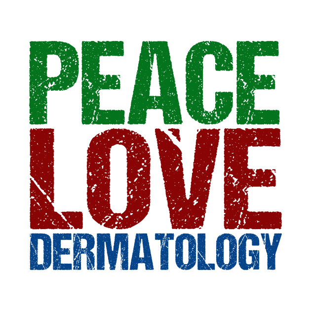 Peace Love Dermatology by epiclovedesigns