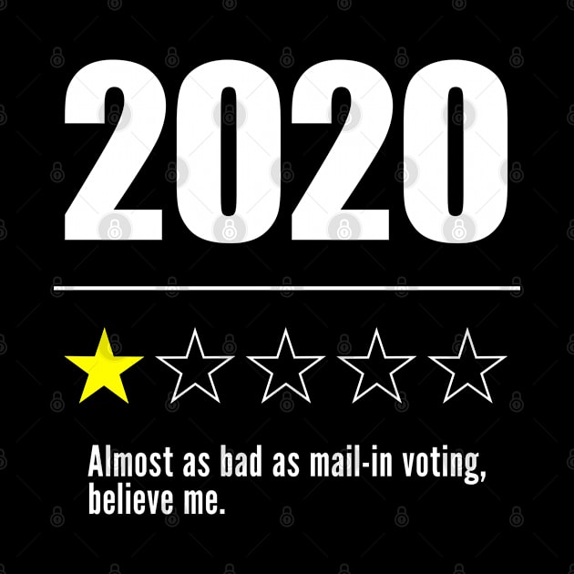 2020 1-Star Rating Review Almost As Bad As Mail-in Voting, Believe Me Trump Election Political Essential by VDK Merch