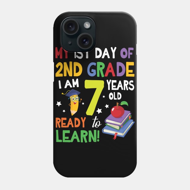 My First Day Of 2nd Grade I Am 7 Years Old Ready To Learn Phone Case by bakhanh123