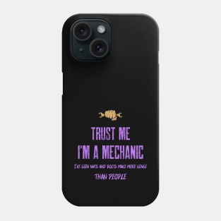 Trust me I'm a mechanic. Phone Case