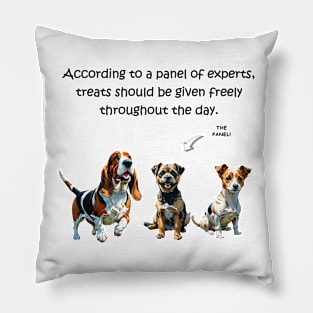 According to a panel of experts treats should be given freely throughout the day - funny watercolour dog design Pillow