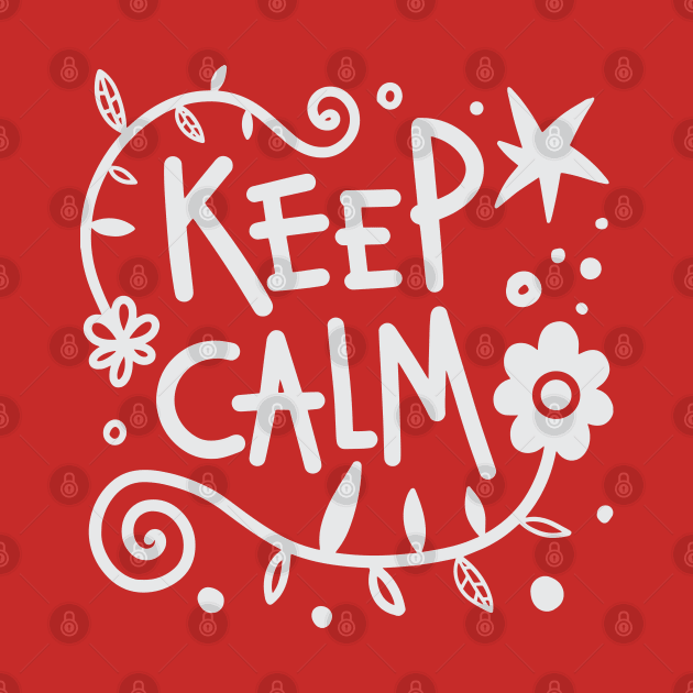 Keep calm life quote by Crazyavocado22