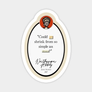 Northanger Abbey Quote: "Could you shrink from so simple an adventure?" Jane Austen Magnet