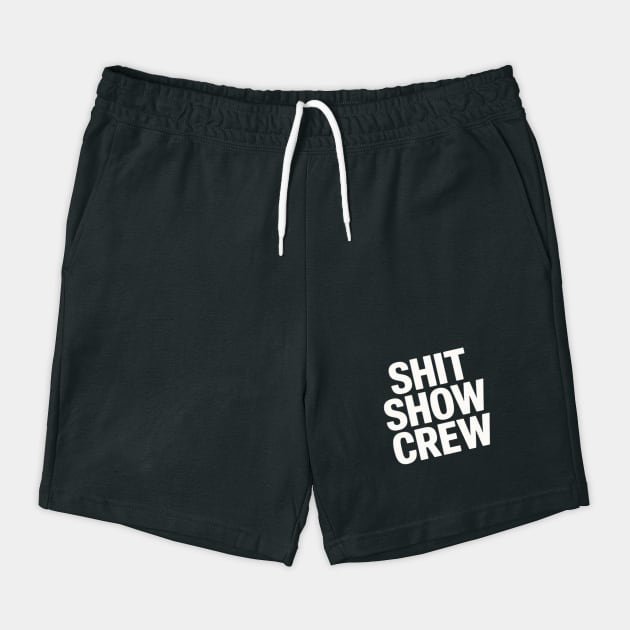 Shit Show Crew by CreativeSage