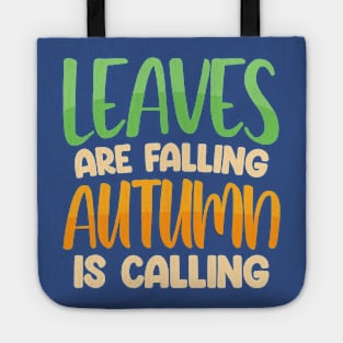 Leaves Are Falling Autumn is Calling Tote