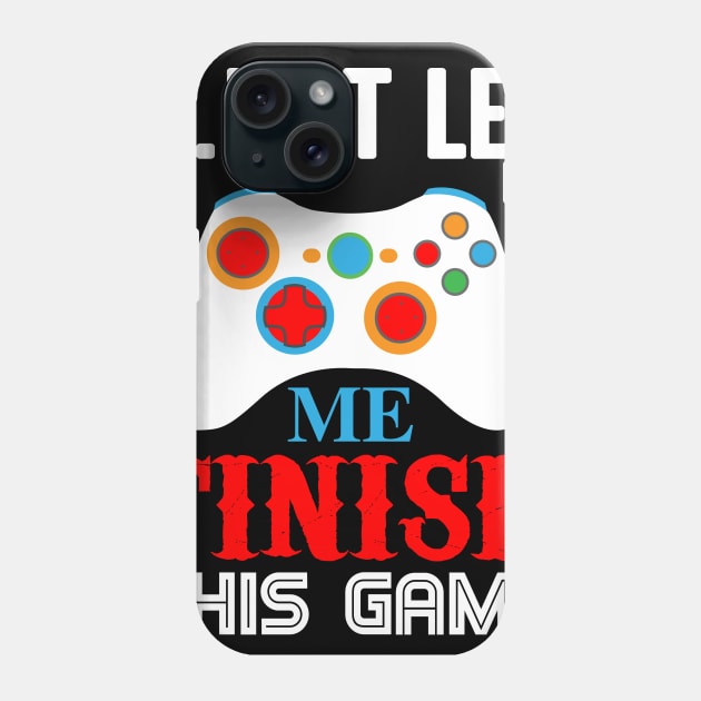 But Let Me Finish This Game Phone Case by futspeakspodcast