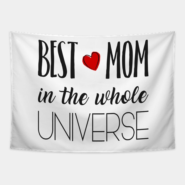 Best Mom in the whole Universe Tapestry by Love2Dance