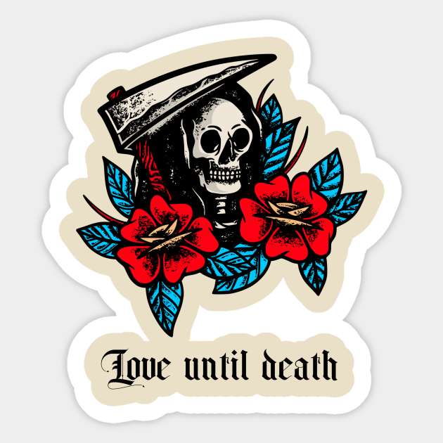 Love Until Death Skull Art - Gothic Art - Sticker | TeePublic