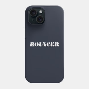 Bouncer Party Security Funny Phone Case