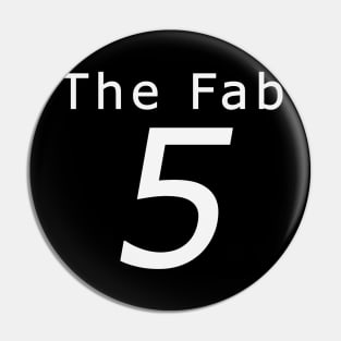 The Fab 5 Pin