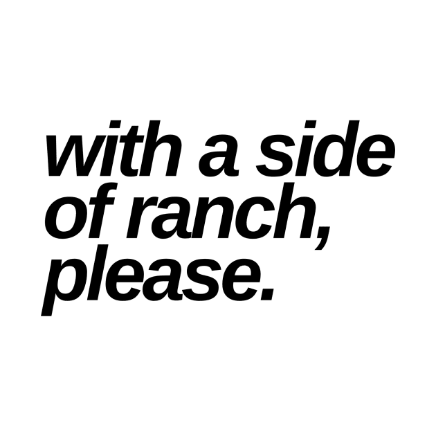 with a side of ranch please by Toad House Pixels