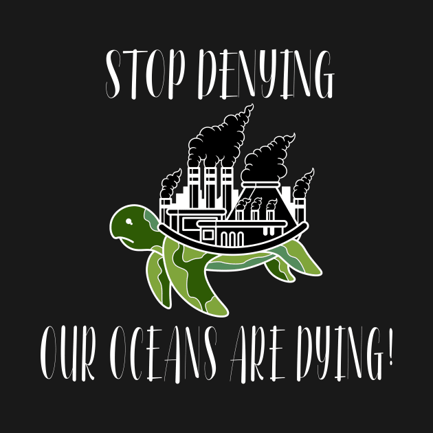 Stop Denying Our Oceans Are Dying by taana2017