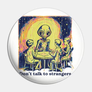 Don't Talk To Strangers Pin