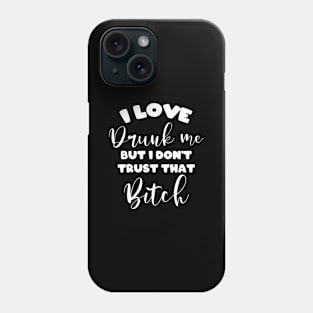 Funny Drunk Quote Women Wine Party Lover Gift Phone Case