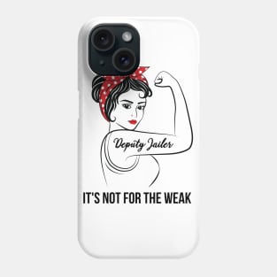 Deputy Jailer Not For Weak Phone Case