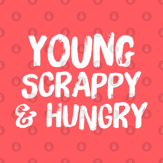 young scrappy and hungry by claudiolemos