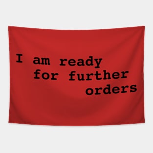 I am ready for further orders. Typed Tapestry