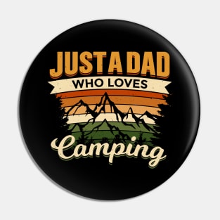 Just a Dad Who Loves Camping Pin