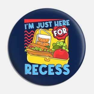 I'm Just Here For Recess Student Back To School Pin